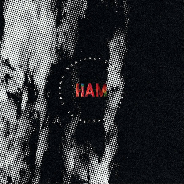 Ham - Chromo Sapiens LP Ham - Chromo Sapiens LP