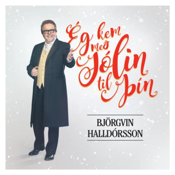 Björgvin Halldórsson - Ég kem með jólin til þín