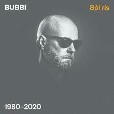 Bubbi - Sól Rís 1980 - 2020