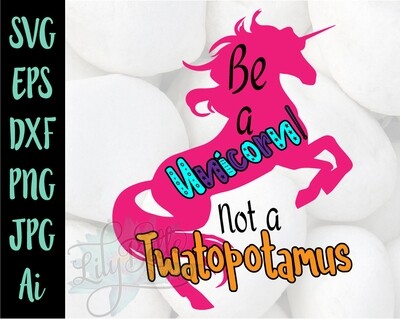 Be a Unicorn Not a Twatapotamus