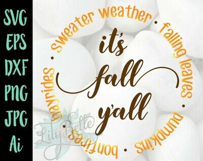 It's Fall Y'all Circle SVG Sweater Weather, Falling Leaves, Bonfires, Hayrides & Pumpkins!