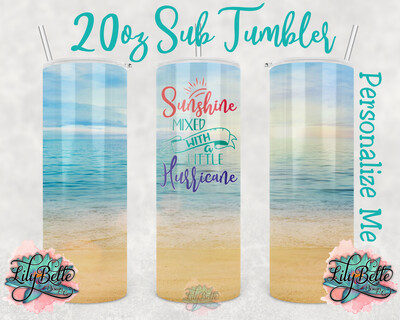 Sunshine Mixed with a Little Hurricane Beach
20oz Sublimation Tumbler​