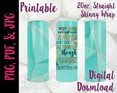 Never Underestimate a Nurse, Teal Background 20oz Tumbler Wrap