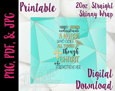 Never Underestimate a Nurse, Teal Background 20oz Tumbler Wrap