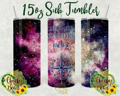 Not All Who Wander Are Lost
15oz Sublimation Tumbler​