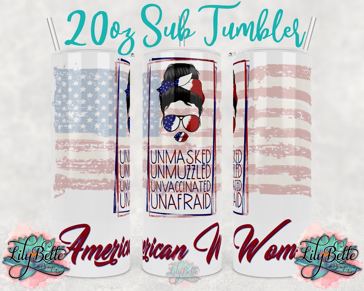 UnMasked UnMuzzled UnVaccinated UnAfraid
20oz Sublimation Tumbler