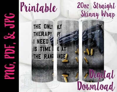 Only Therapy I need is time at the Range 20oz Tumbler Sublimation Wrap