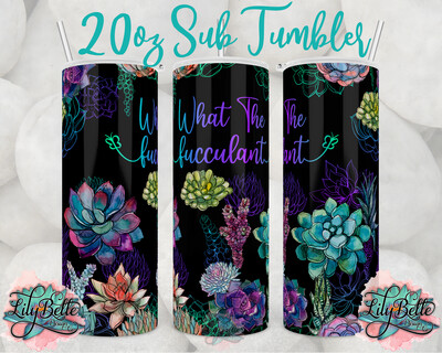 What the Fucculant 20oz Tumbler Wrap