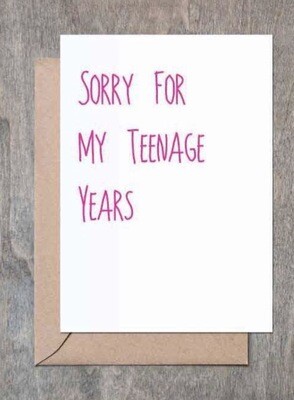 “Sorry For My Teenage Years” Card