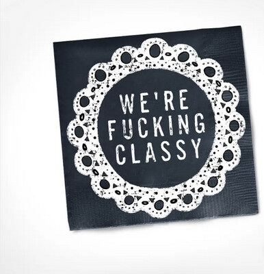 Twisted "We're F=cking Classy" Napkins