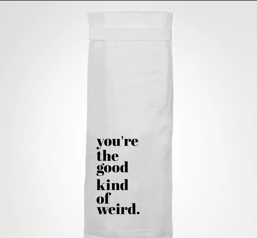 Twist Your The Good Kind Of Weird Kitchen Towel