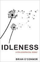 Idleness: A Philosophical Essay