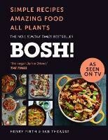 BOSH!: Simple Recipes, Amazing Food