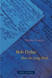Bob Dylan: How the Songs Work