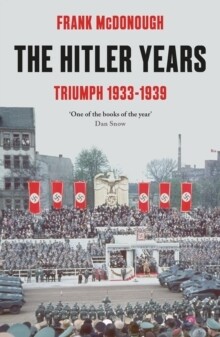 Hitler Years: Triumph 1933-1939