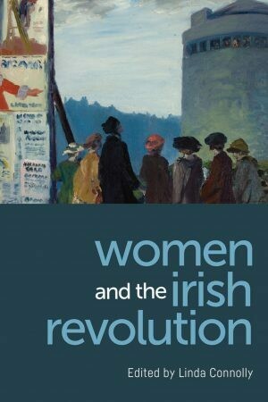 Women In The Irish Revolution