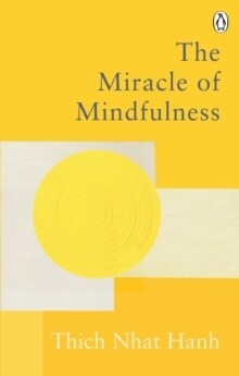 Miracle Of Mindfulness, The