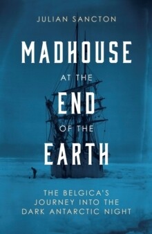 Madhouse at the End of the Earth