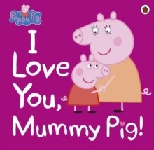 I Love You, Mummy Pig