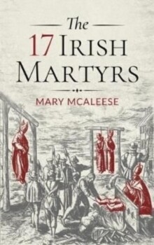 17 Irish Martyrs, The