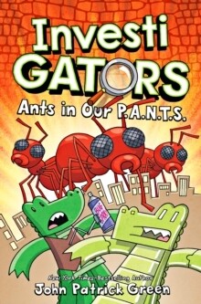 InvestiGators: Ants in Our P.A.N.T.S InvestiGators: Ants in Our P.A.N.T.S