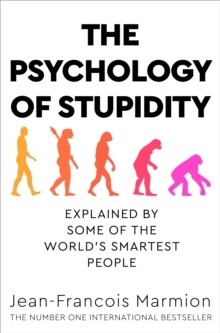 Psychology Of Stupidity, The