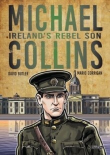 Michael Collins: Ireland's Rebel Son