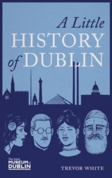 Little History Of Dublin