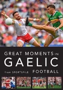 Great Moments In Gaelic Football