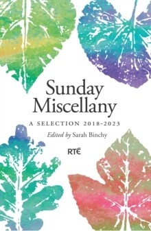 Sunday Miscellany: A Companion 2017-2023