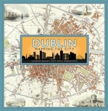 Dublin: Mapping The City