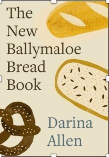 New Ballymaloe Bread Book, The
