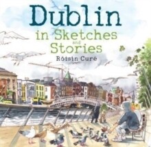 Dublin In Sketches and Stories