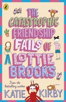 Catastrophic Friendship Fails Of Lottie Brooks, The