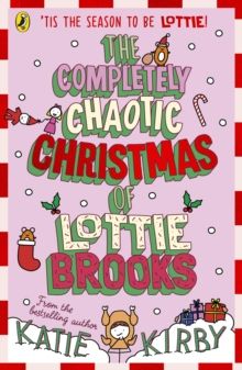 Completely Chaotic Christmas of Lottie Brooks, The Completely Chaotic Christmas of Lottie Brooks, The