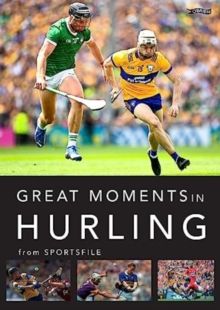 Great Moments In Hurling
