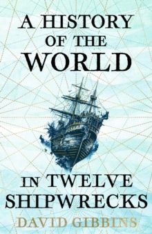 History Of The World In Twelve Shipwrecks, The