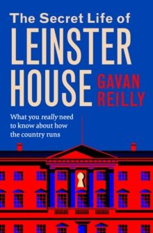 Secret Life of Leinster House, The