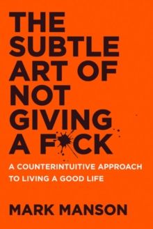 Subtle Art Of Not Giving A F**k, The