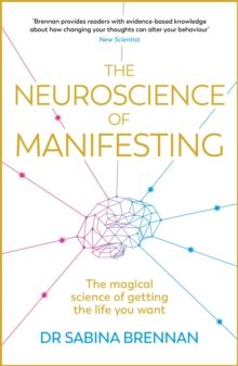 Neuroscience of Manifesting, The