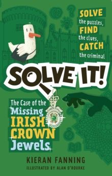 Solve It! The Case of the Missing Irish Crown Jewels