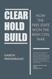 Clear, Hold, Build: How the Free State won the Irish Civil War