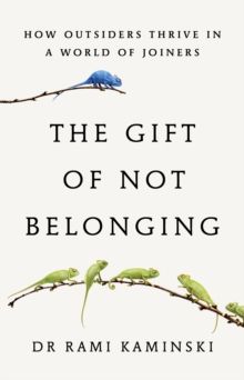Gift of Not Belonging