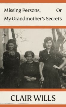 Missing Persons, Or My Grandmother&#39;s Secrets