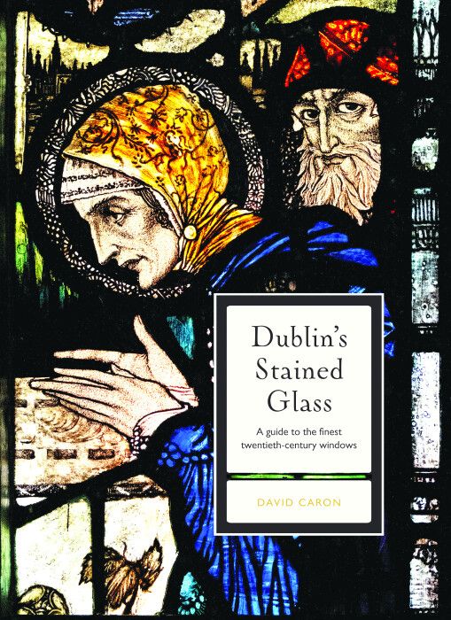 Dublin's Stained Glass Dublin's Stained Glass