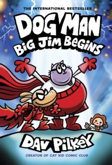 Dog Man Big Jim Begins Dog Man Big Jim Begins