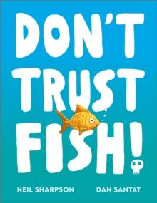Don't Trust Fish! Don't Trust Fish!