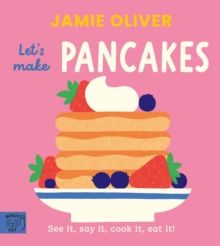 Jamie Oliver: Let's Make Pancakes Jamie Oliver: Let's Make Pancakes