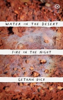 Water In The Desert, Fire In The Night