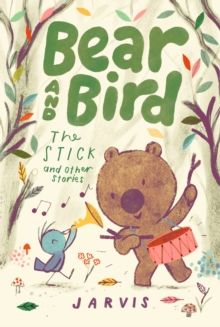 Bear And Bird: The Stick And Other Stories